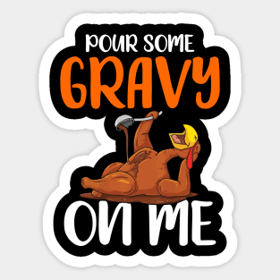 Pour Some Gravy on Me: Happy Turkey Day! Sticker